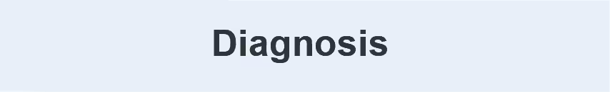 diagnosis